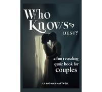 Who Knows Best? A Fun and Revealing Quiz Book for Couples: 900 Fun, Flirty & Thought-Provoking Questions to Deepen Connection, Spark Laughter, and Strengthen Your Relationship