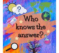 Who Knows The Answer?: Activity book for 4-6 year olds/ Anti Boredom Puzzle Book For Clever Kids/ General Knowledge Quiz Book