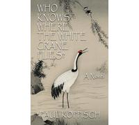 Who Knows Where the White Crane Flies?