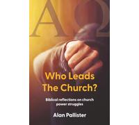 Who Leads The Church?: Biblical reflections on church power struggles