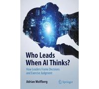 Who Leads When AI Thinks?: How Leaders Frame Decisions and Exercise Judgment