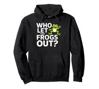 Who Let The Frogs Out Shirt Funny Frog Lovers T-Shirt Pullover Hoodie