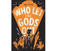 Who Let the Gods Out?: (Who Let the Gods Out? 1)