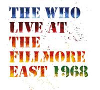 Who - Live at The Fillmore East: Saturday April 6, 1968