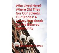 Who Lived Here? Where Did They Go? Our Streets, Our Stories: A Legacy Workbook for the Beloved Community