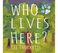 Who Lives Here?: An introduction to tracking and identification skills in the temperate mixed and broadleaf forest of North America: 1 (Who Lives ... and identification skills for young children)