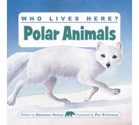 Who Lives Here? Polar Animals – Kids Can Press