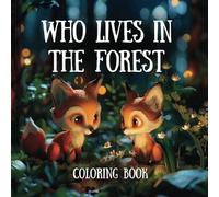 Who lives in the forest: Coloring book. Age 3-7