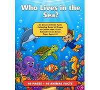 Who Lives in the Sea?: Ocean and Sea Animals Colouring Book for Kids Ages 4-8: Sharks, Dolphins and Turtles, 40 Pages to Colour with a True Fact on Every Page (Coloring Book) (Furrow Lane)