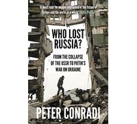 Who Lost Russia?: From the Collapse of the USSR to Putin's War on Ukraine