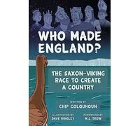 Who Made England?: The Saxon-Viking Race to Create a Country
