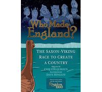 Who Made England?: The Saxon-Viking Race to Create a Country