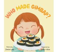 Who Made Gimbap?: Little Chef, Big Heart: 2 (Asian American Kids)