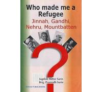 Who Made Me a Refugee: Jinnah, Gandhi, Nehru, Mountbatten