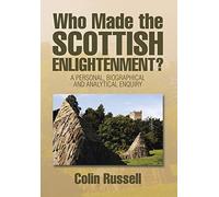 Who Made the Scottish Enlightenment?: A Personal, Biographical and Analytical Enquiry