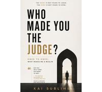 Who made you the judge?: Knee to Knee: What Makes Me a Muslim