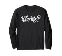 Who Me? Funny Feigned Innocence Sarcastic Meme Graphic Long Sleeve T-Shirt