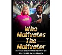 Who Motivates The Motivator: Empowering Yourself to Empower Others