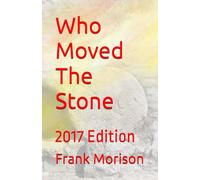 Who Moved The Stone: 2017 Edition