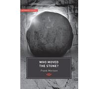 Who Moved the Stone? - Examines the Evidence of the Resurrection