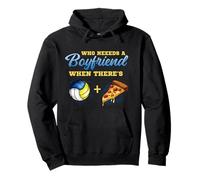 Who Needs a Boyfriend When There’s Volleyball and Pizza Pullover Hoodie