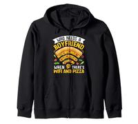 Who Needs A Boyfriend When There's Wifi And Pizza Zip Hoodie