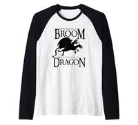 Who Needs a Broom When You Have a Dragon Raglan Baseball Tee