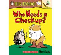 Who Needs a Check Up? (Hello, Hedgehog!, 3)