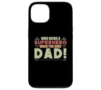 Who needs a superhero when you have dad Vintage Case for iPhone 13