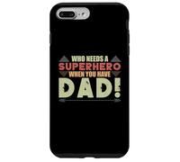 Who needs a superhero when you have dad Vintage Case for iPhone 7 Plus/8 Plus