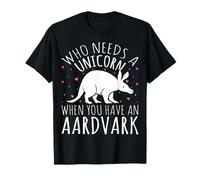 Who Needs a Unicorn When You Have an Aardvark Lover Gifts T-Shirt