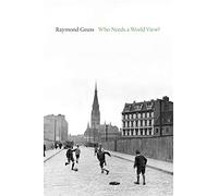 Who Needs a World View?