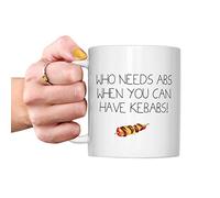 Who Needs Abs When You Can Have Kebabs Mug - Fuck The Diet Gifts Gym Freak Kebab Lover Boyfriend Girlfriend Partner Birthday Work Out