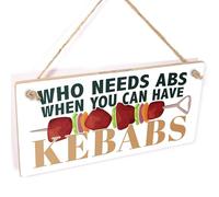Who Needs Abs When You Can Have Kebabs Sign