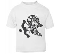 Who Needs Cupid When Everyone Loves me (Romantic Quotes for Couples, Anniversary) Short Sleeve Cotton Toddler t Shirt, 1-2 Years, White