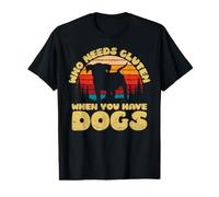 Who Needs Gluten When You Have Dogs Value Graphic T-Shirt