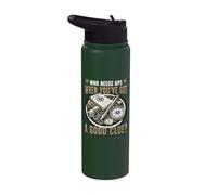 Who Needs GPS When You've Got A Good Clue Letterboxing Stainless Steel Insulated Water Bottle