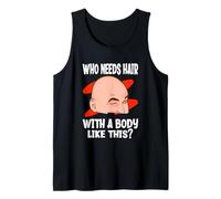 Who Needs Hair with A Body Like This Funny Sexy Bald Guy Tank Top