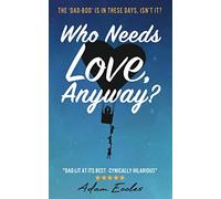 Who Needs Love, Anyway: 1