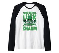 Who Needs Luck When You’ve Got This Much Charm St Patricks Raglan Baseball Tee