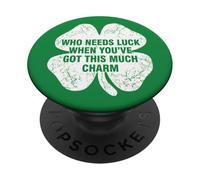Who Needs Luck When You've Got This Much Charm PopSockets Adhesive PopGrip