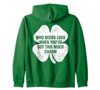 Who Needs Luck When You've Got This Much Charm Zip Hoodie