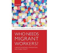 Who Needs Migrant Workers?: Labour Shortages, Immigration, And Public Policy