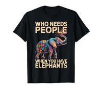 Who Needs People When You Have Elephants Funny Animal T-Shirt