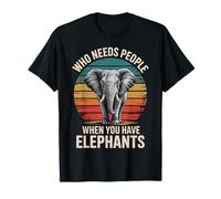Who Needs People When You Have Elephants Funny Elephant T-Shirt