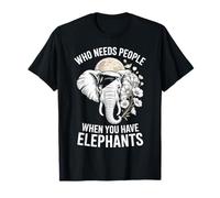 Who Needs People When You Have Elephants Funny T-Shirt