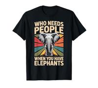Who Needs People When You Have Elephants Funny T-Shirt