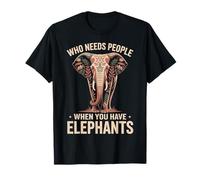Who Needs People When You Have Elephants Funny T-Shirt