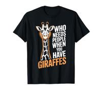 Who Needs People When You Have Giraffes Funny Animal T-Shirt