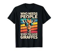Who Needs People When You Have Giraffes Funny Giraffe Lover T-Shirt